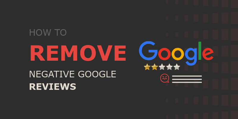 How to Get a Review Removed from Google